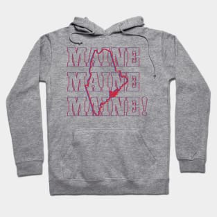 Maine, Maine, Maine! Hoodie